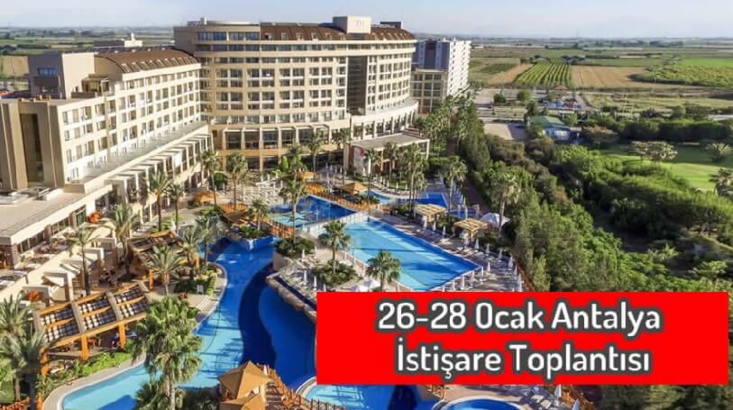 26-28 Ocak’ta Antalya İstişare Toplantısındayız